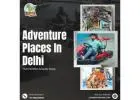 Adventure Park In Delhi: A Day That Actually Works
