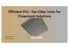 FFU (Fan Filter Unit) for Cleanrooms & Air Filtration | Rayshen