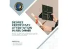 Find Degree Certificate Attestation in Abu Dhabi
