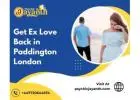 Get Ex Love Back in Paddington London | Trusted Guidance by Psychic Jayanth