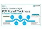 Choosing the Right PUF Roofing Panel Thickness for Maximum Efficiency
