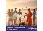 Negative Energy Removal Services in Long Island for Peace