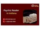 Psychic Reader in Indiana – Honest & Clear Psychic Readings