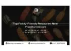 Top Family-Friendly Restaurant Near Frankfurt Airport