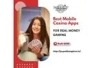 Best Mobile Casino Apps for Real Money Gaming