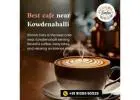 Best cafe near Kowdenahalli