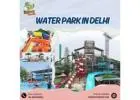 Water Park New Delhi – A Day That Actually Feels Fun