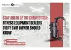 Choosing the Right Fitness Equipment Suppliers for Quality, Performance & Long-Term Value