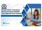Future-Proof Your Skills with a Distance Learning Platform for Tech Courses.