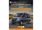 Luxury Urbania Hire in Delhi for Comfortable Travel
