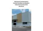 Advanced Contamination Control Facilities and Modern Industrial Construction Solutions