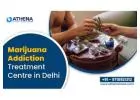 Expert Care at a Marijuana Addiction Treatment Center in Delhi