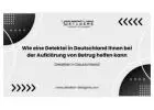 Wie eine Detektei in Deutschland Ihnen bei der Aufklärung von Betrug helfen kann