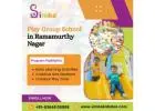 Play Group School in Ramamurthy Nagar