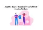 App Like Gojek - Create a Powerful Multi-Service Platform