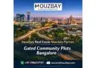 Houzbay Real Estate Mandate Partner | Gated community plots Bangalore