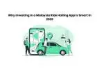 Why Investing in a Malaysia Ride Hailing App Is Smart in 2026