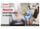 Nasha Mukti Kendra in Noida – Effective Drug De-Addiction