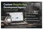 Custom Shopify App Development Agency for eCommerce Growth