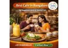 Best Cafe in Bangalore