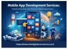 Mobile App Development Services: Transforming Ideas into Powerful Digital Experiences