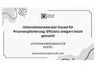 Unternehmensberater Kassel für Prozessoptimierung: Effizienz steigern leicht gemacht
