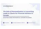 The Role of Personalization in Converting Leads to Clients for Financial Advisors in Canada