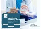 Gum Disease Treatment Clinic Near Me – Trusted Dental Care