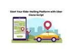 Start Your Ride-Hailing Platform with Uber Clone Script