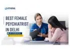 Best Female Psychiatrist In Delhi for Mental Health Care