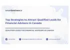 Top Strategies to Attract Qualified Leads for Financial Advisors in Canada