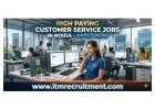 High Paying Customer Service Jobs in Noida - Apply!
