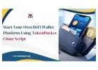 Start Your Own DeFi Wallet Platform Using TokenPocket Clone Script