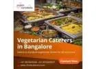 Vegetarian Caterers in Bangalore | Brahmin Catering Services near me