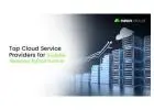 Top Cloud Service Providers for Scalable Business Infrastructure