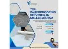 Top waterproofing services in Malleswaram