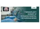 Tympanoplasty Surgery at drvijayenthospital for Eardrum Repair