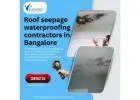 Roof seepage waterproofing contractors in Bangalore