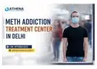 Meth Addiction Treatment Center in Delhi | Get Help Today